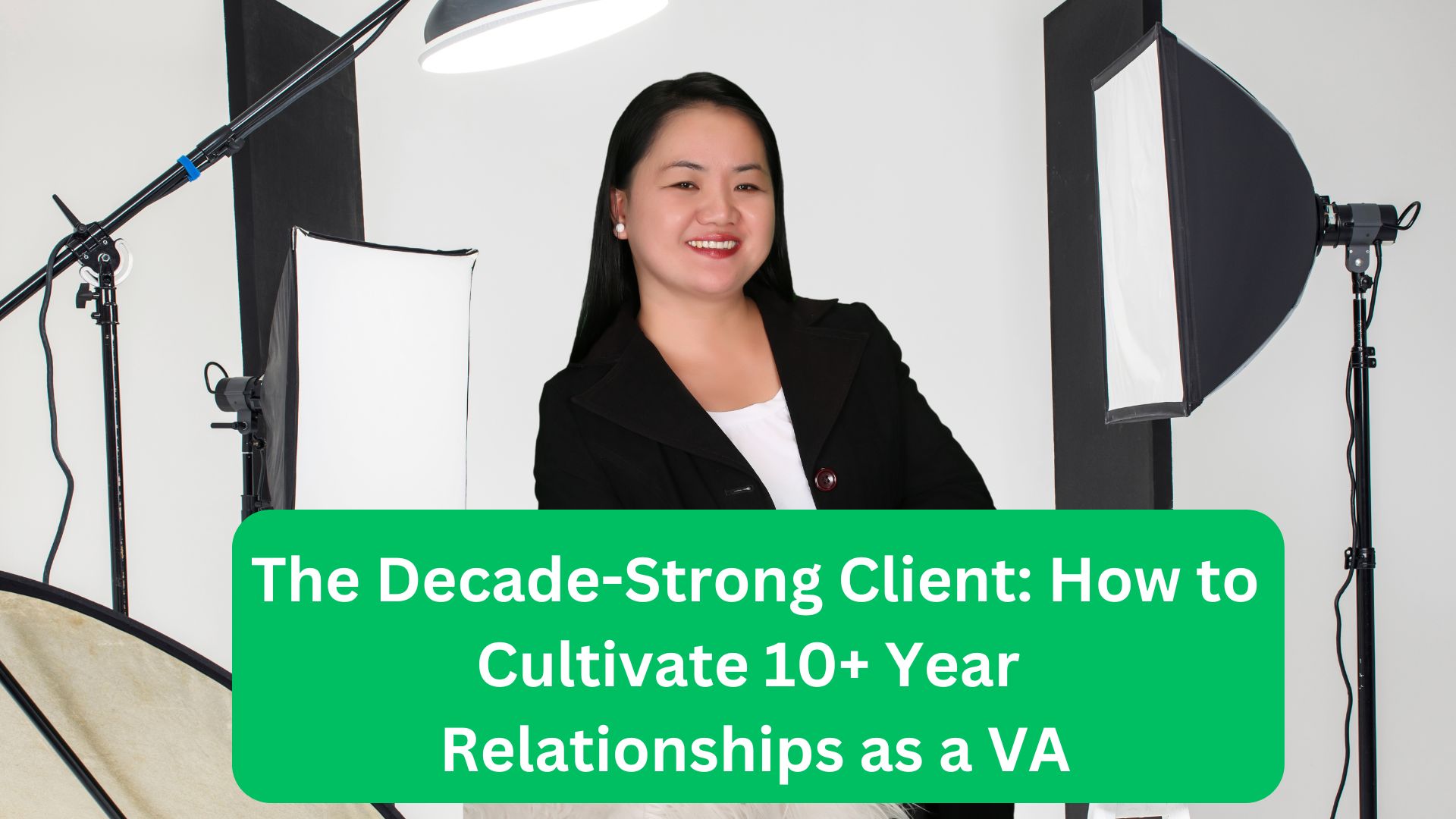 The Decade-Strong Client: How to Cultivate 10+ Year Relationships as a VA