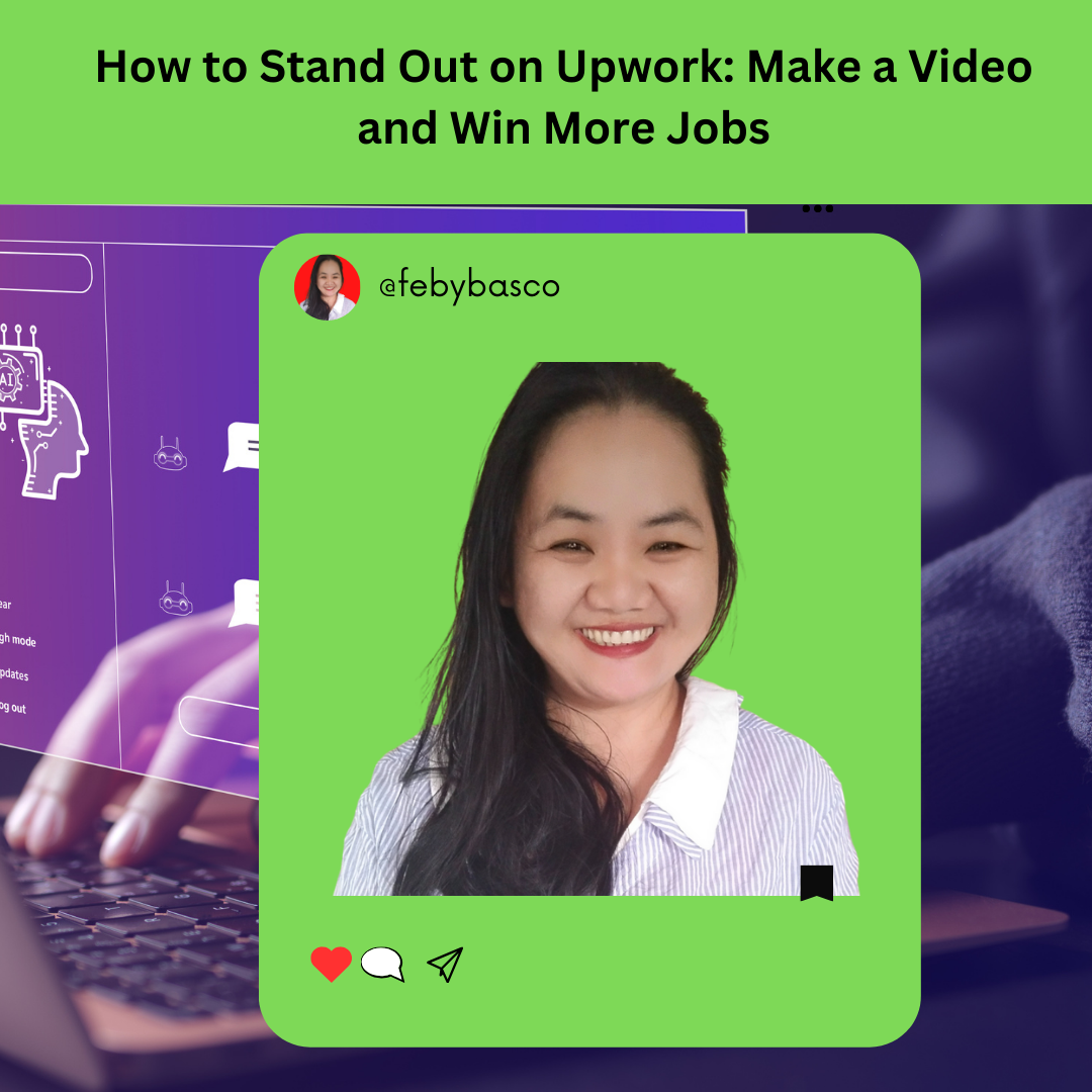 How to Stand Out on Upwork: Make a Video and Win More Jobs - febylunag.com