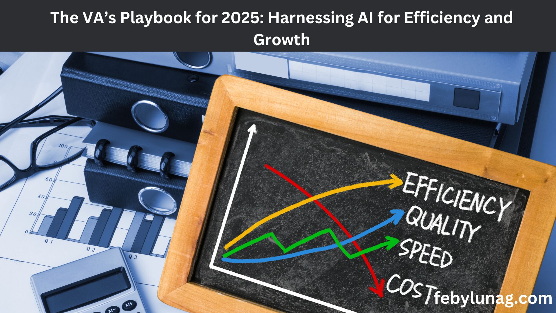 The VA’s Playbook for 2025: Harnessing AI for Efficiency and Growth