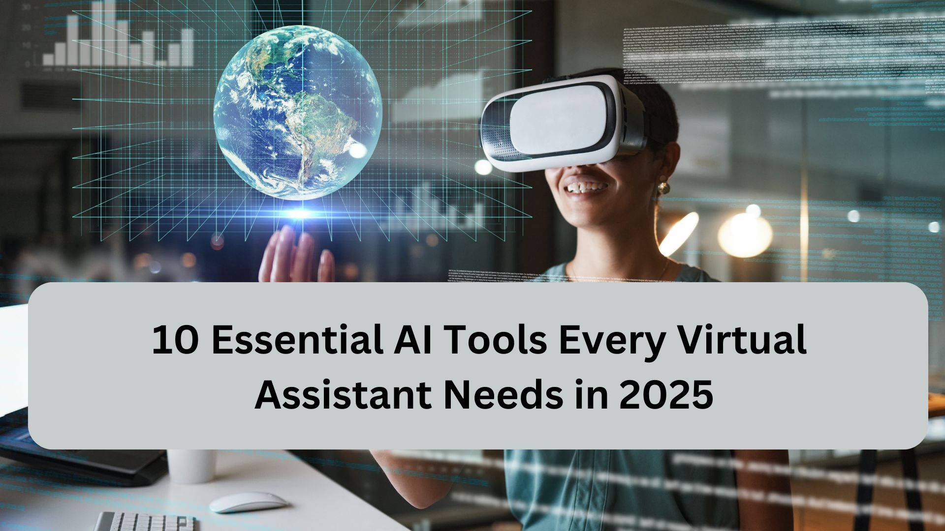 10 Essential AI Tools Every Virtual Assistant Needs in 2025