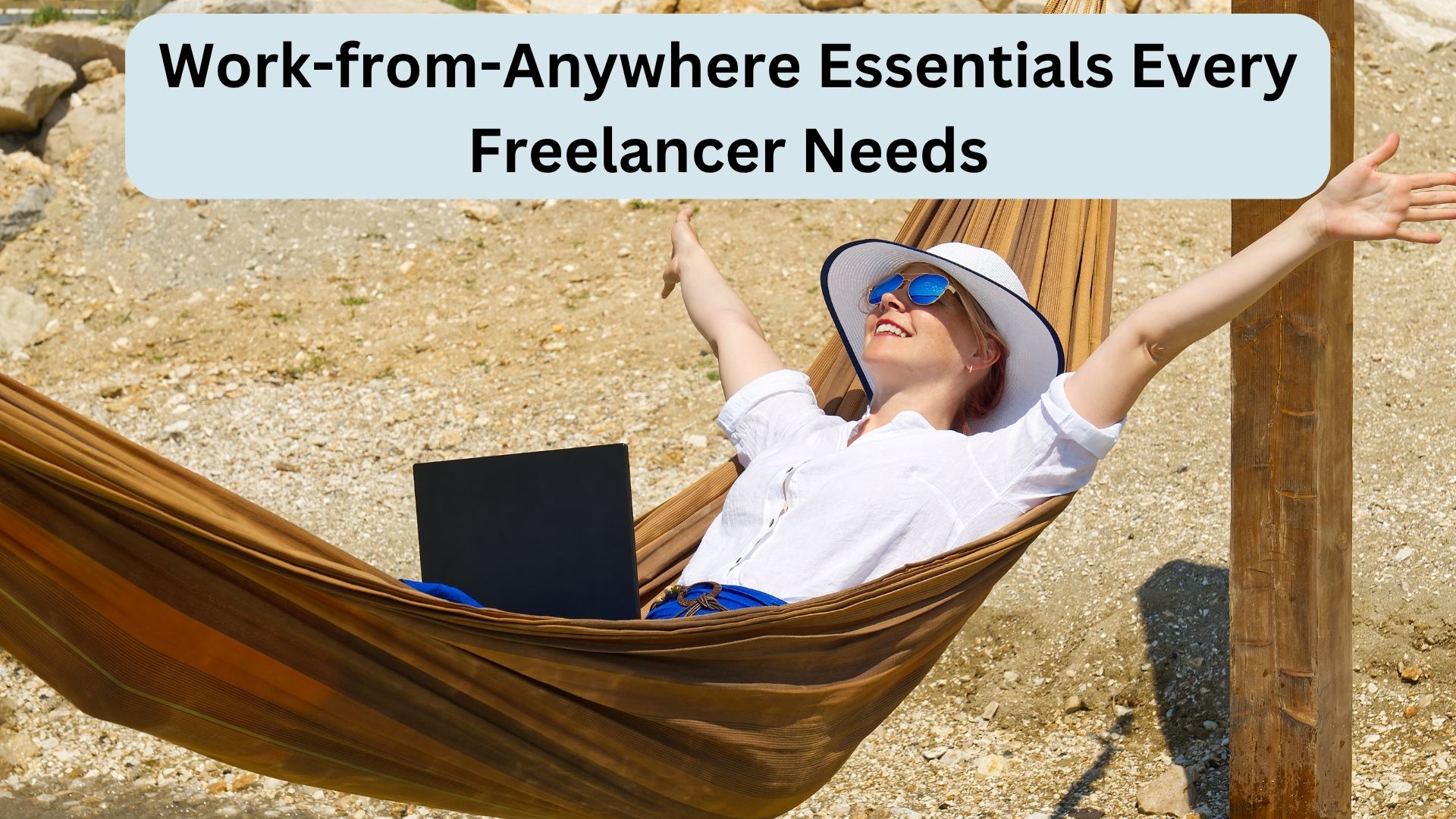 Work-from-Anywhere Essentials Every Freelancer Needs