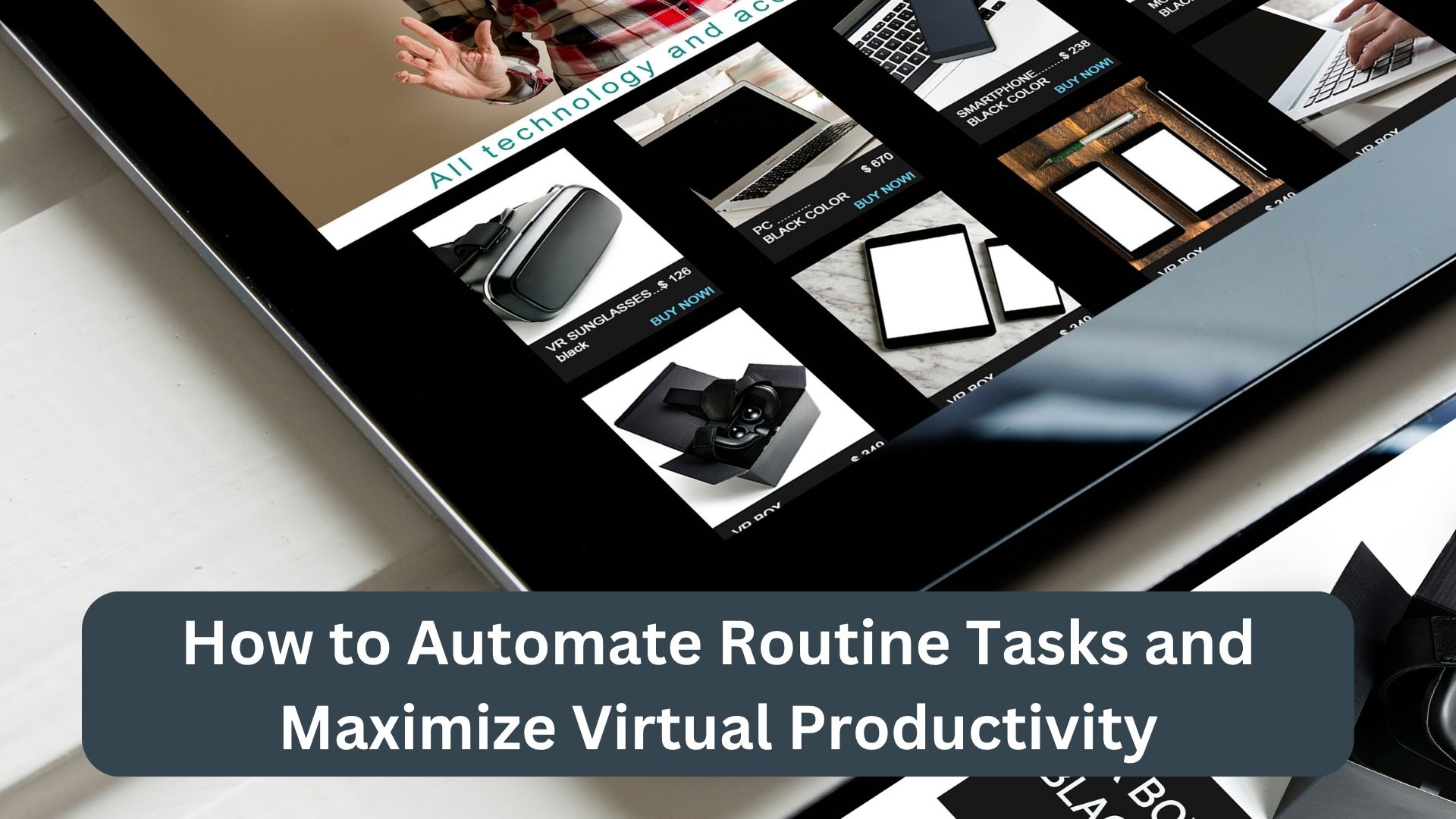 How to Automate Routine Tasks and Maximize Virtual Productivity