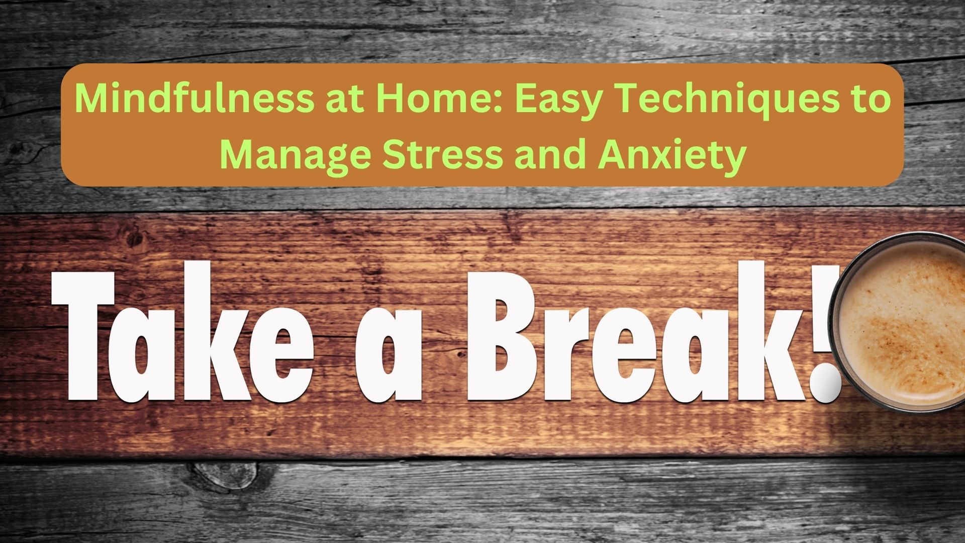 Mindfulness at Home: Easy Techniques to Manage Stress and Anxiety