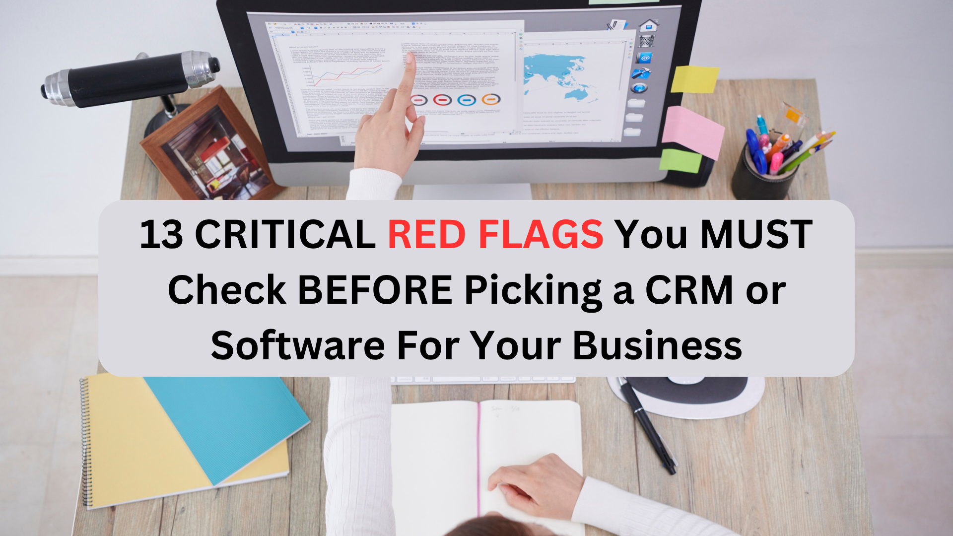 13 CRITICAL RED FLAGS You MUST Check BEFORE Picking a CRM or Software For Your Business