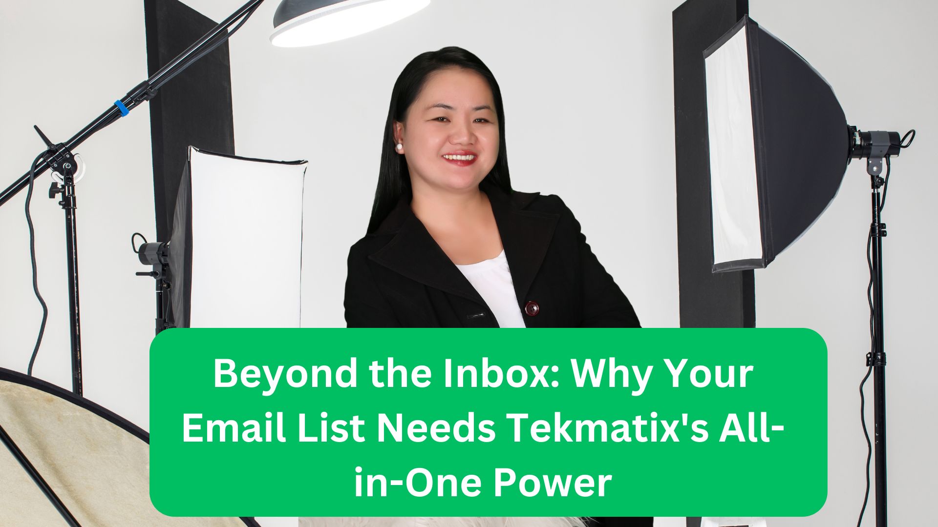 Beyond the Inbox: Why Your Email List Needs Tekmatix's All-in-One Power
