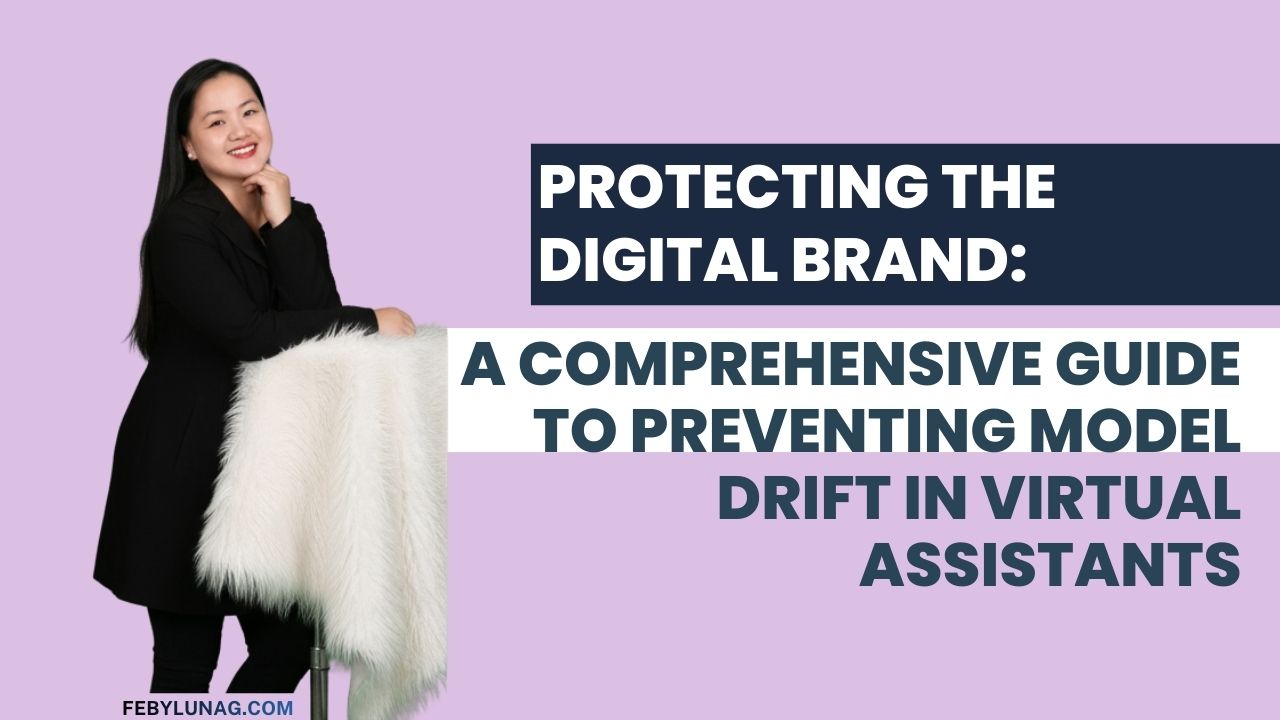 Protecting the Digital Brand: A Comprehensive Guide to Preventing Model Drift in Virtual Assistants