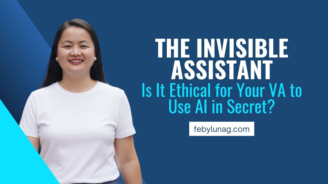 The Invisible Assistant: Is It Ethical for Your VA to Use AI in Secret?