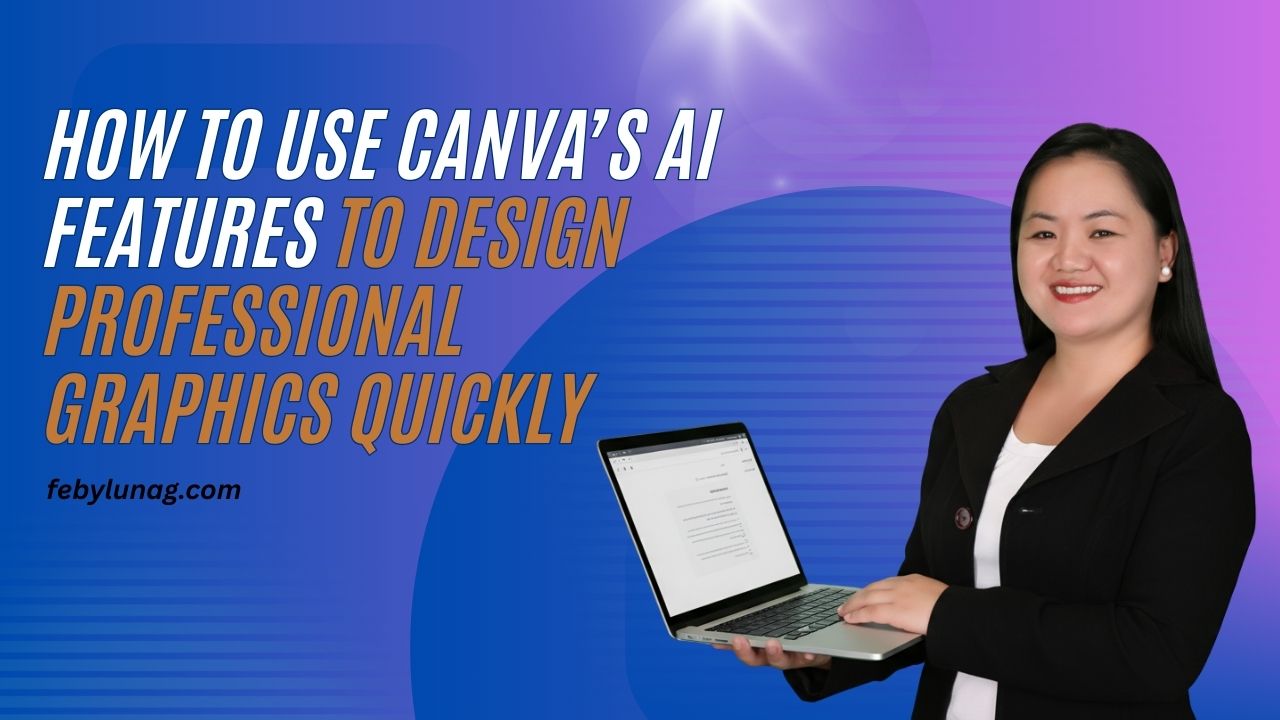 How to Use Canva’s AI Features to Design Professional Graphics Quickly
