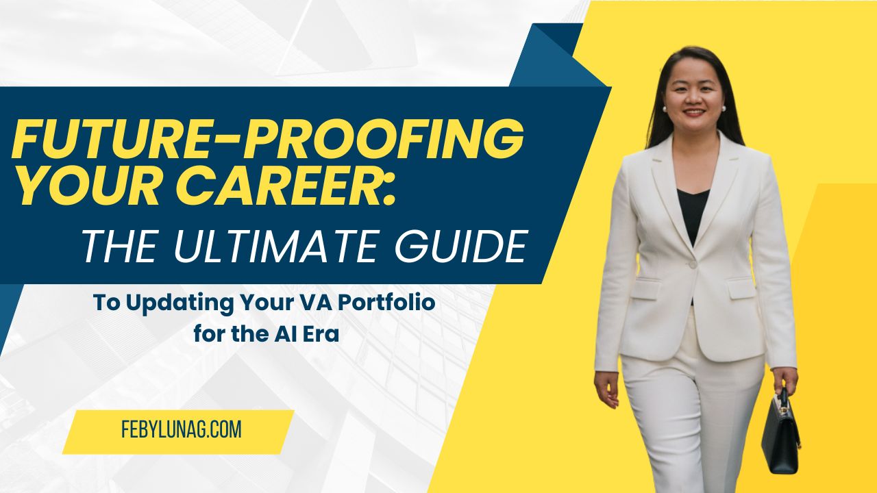 Future-Proofing Your Career: The Ultimate Guide to Updating Your VA Portfolio for the AI Era - febylunag.com