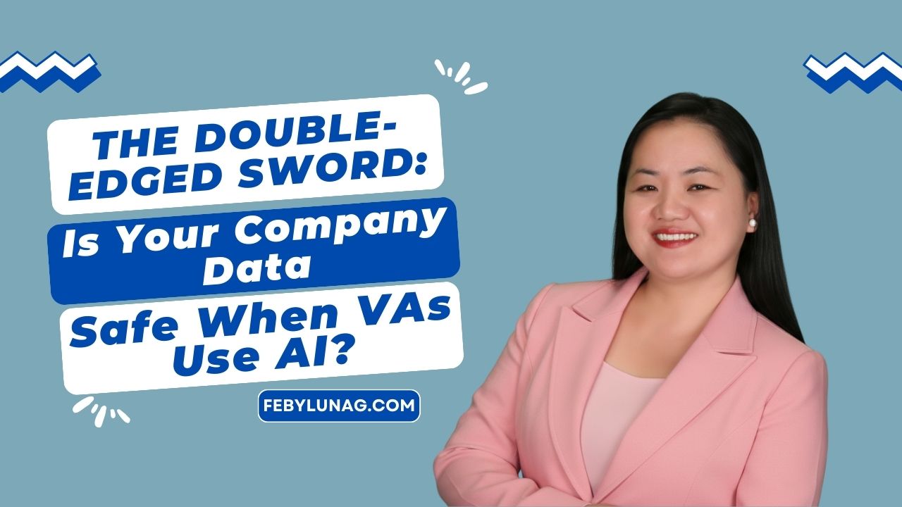 The Double-Edged Sword: Is Your Company Data Safe When VAs Use AI?