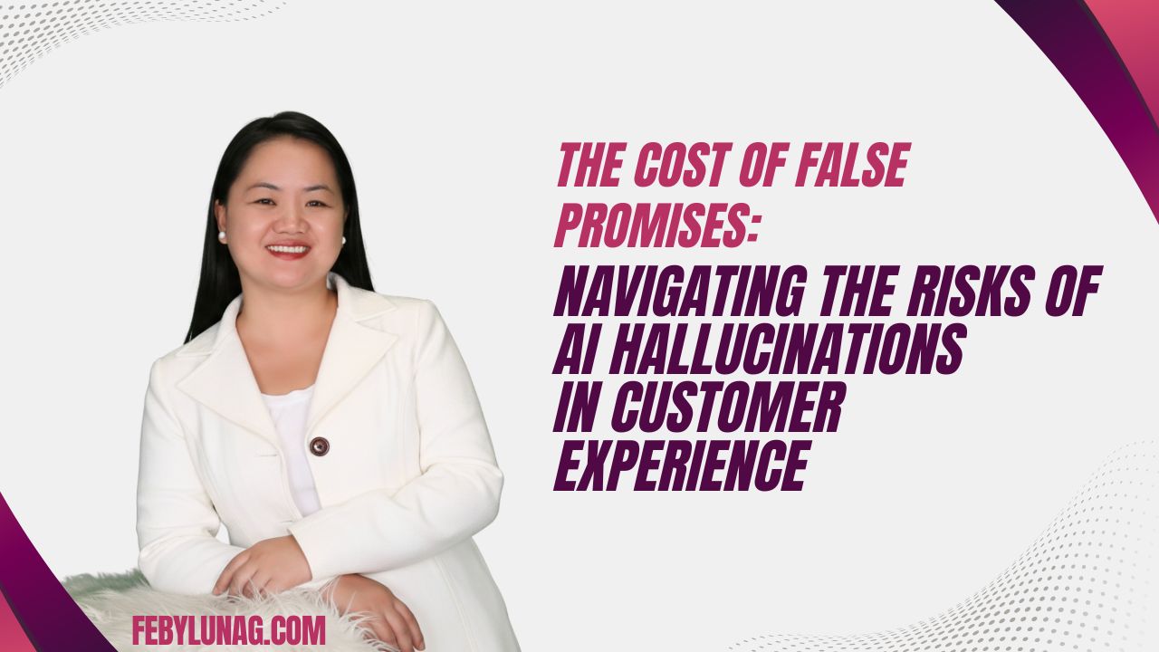 The Cost of False Promises: Navigating the Risks of AI Hallucinations in Customer Experience