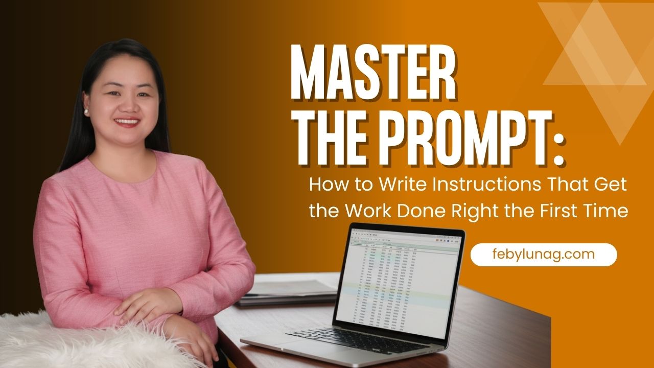 Master the Prompt: How to Write Instructions That Get the Work Done Right the First Time