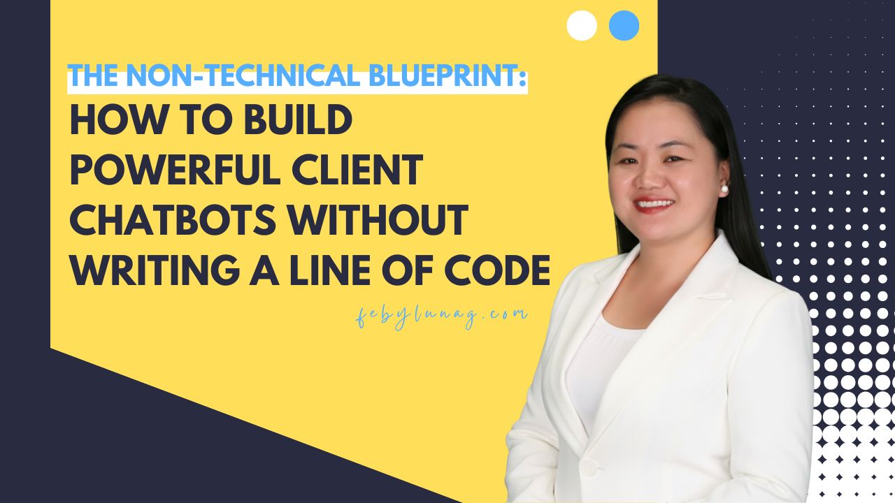 The Non-Technical Blueprint: How to Build Powerful Client Chatbots Without Writing a Line of Code