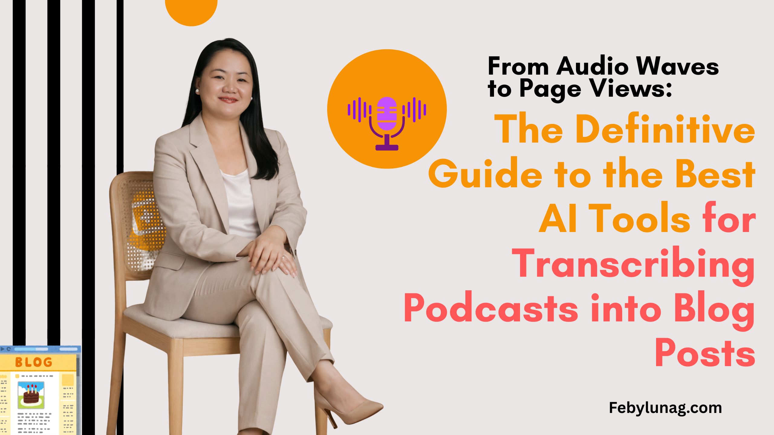 From Audio Waves to Page Views: The Definitive Guide to the Best AI Tools for Transcribing Podcasts into Blog Posts - febylunag.com