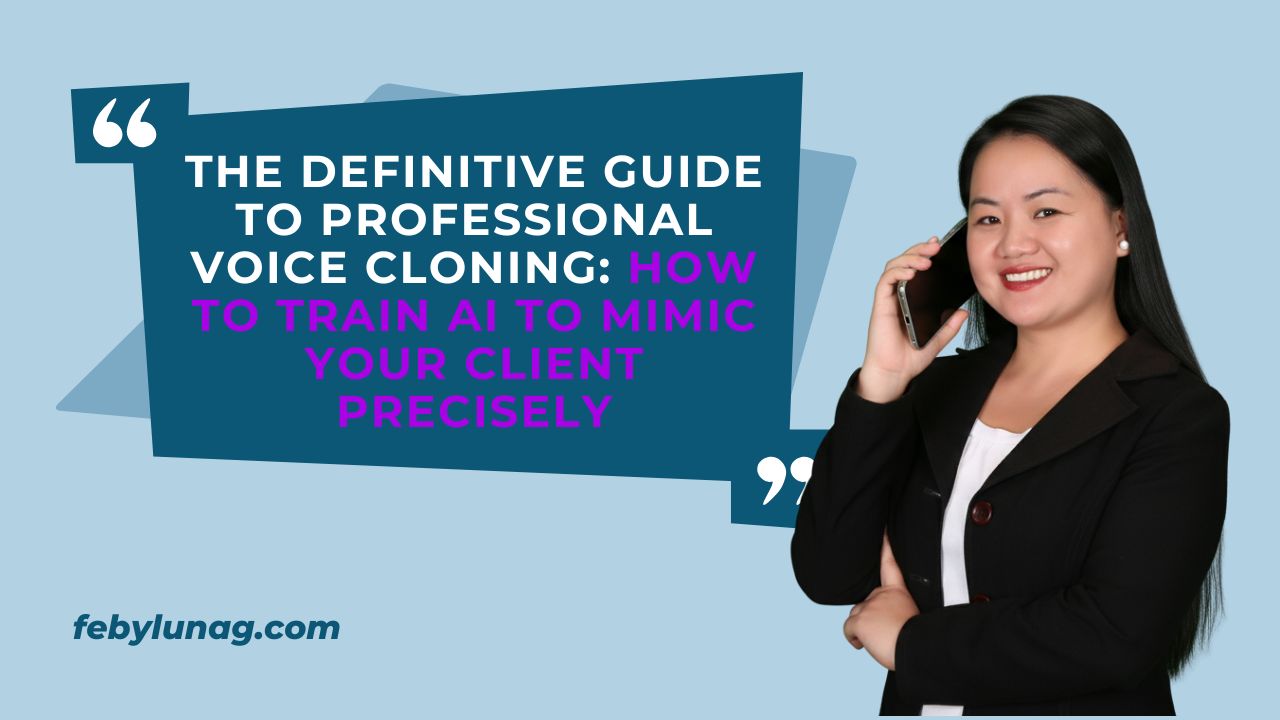 The Definitive Guide to Professional Voice Cloning: How to Train AI to Mimic Your Client Precisely