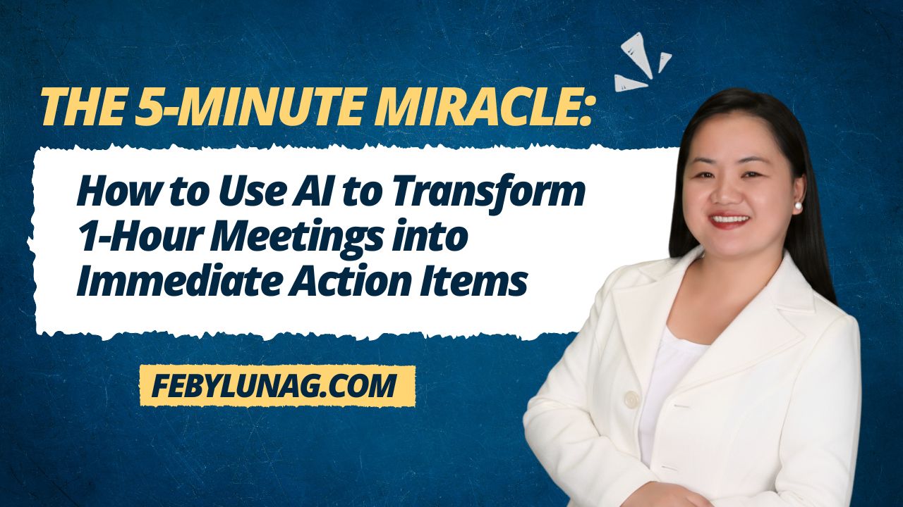The 5-Minute Miracle: How to Use AI to Transform 1-Hour Meetings into Immediate Action Items