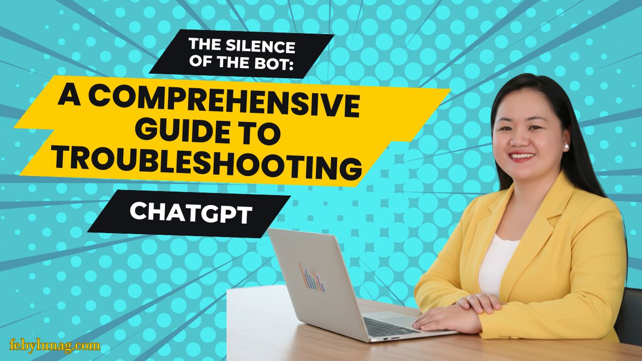 The Silence of the Bot: A Comprehensive Guide to Troubleshooting ChatGPT