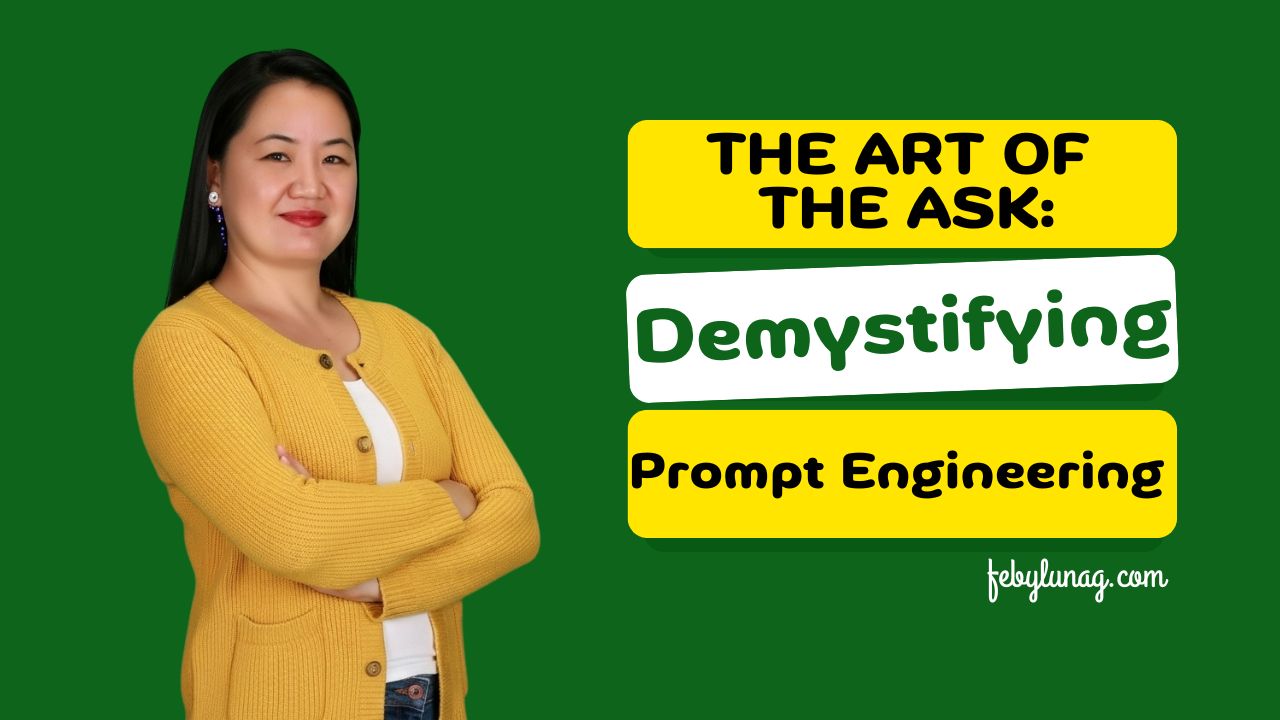 The Art of the Ask: Demystifying Prompt Engineering
