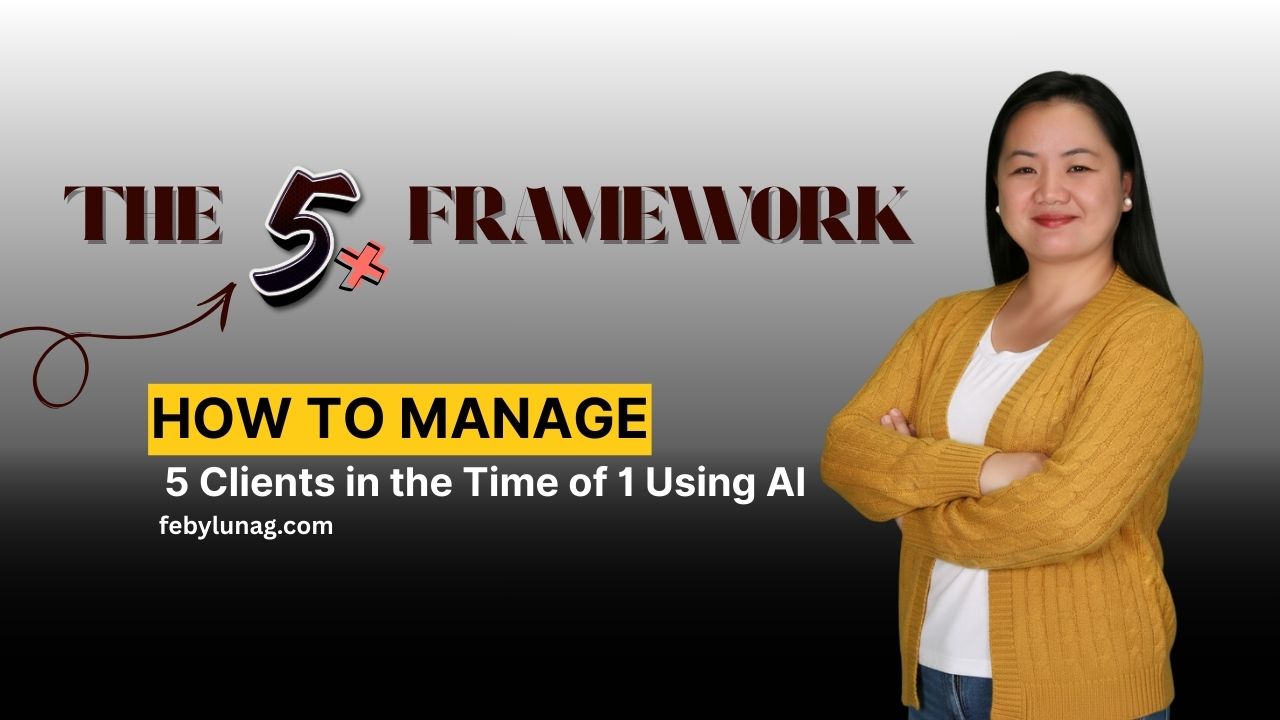 The 5x Framework: How to Manage 5 Clients in the Time of 1 Using AI