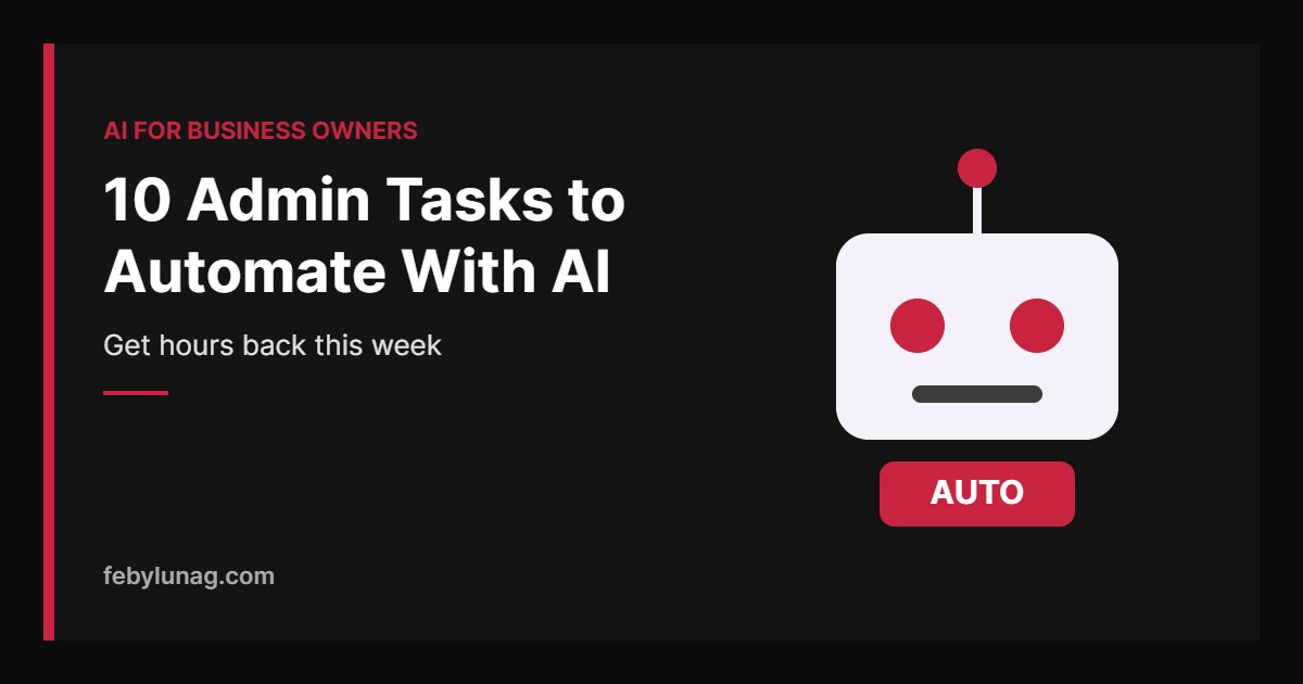 10 admin tasks business owners can automate with AI this week